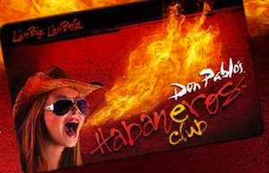 Don-Pablos-Habaneros-Club.jpg Don-Pablos-Habaneros-Club.jpg
